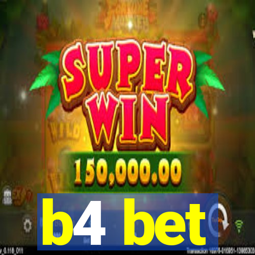 b4 bet
